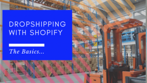 Shopify Dropshipping - The Basics