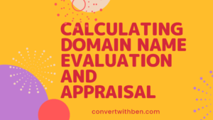 Calculating Domain Name Evaluation and Appraisal