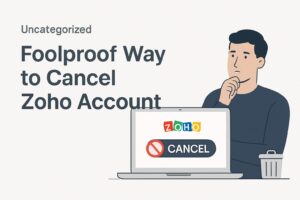 Foolproof Way to cancel Zoho Account